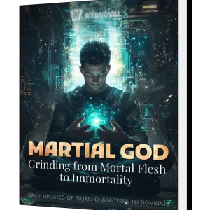 Download Martial God: Grinding from Mortal Flesh to Immortality Novel as PDF and EPUB