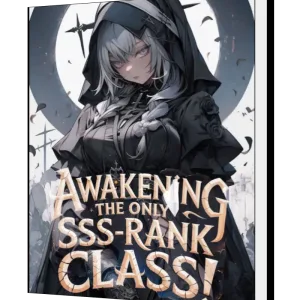 Download Awakening The Only SSS-Rank Class! Now Even Dragons Obey Me Novel as PDF and EPUB