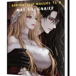 Download ACCIDENTALLY MARRIED TO A MAD BILLIONAIRE Novel as PDF and EPUB