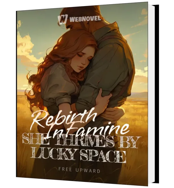 Download Rebirth in Famine: She Thrives by Lucky Space Novel as PDF and EPUB