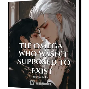 Download The Omega Who Wasn’t Supposed to Exist Novel as PDF and EPUB
