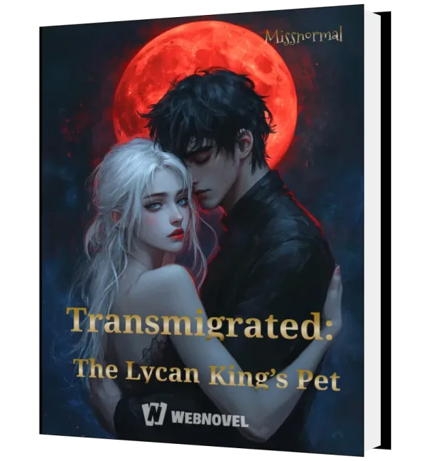Download Transmigrated: The Lycan King’s Pet Novel as PDF and EPUB