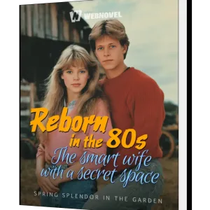 Download Reborn in the 80s: The Smart Wife with a Secret Space Novel as PDF and EPUB