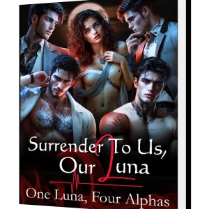 Download Surrender To Us, Our Luna (One Luna, Four Alphas) Novel as PDF and EPUB