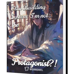 Download Clan Building System: I'm not the Protagonist?! Novel as PDF and EPUB