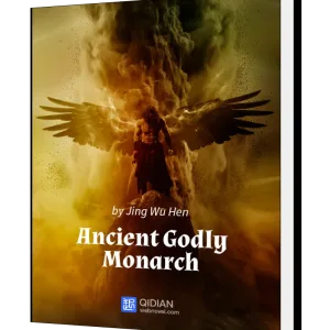 Download Ancient Godly Monarch Novel as PDF and EPUB