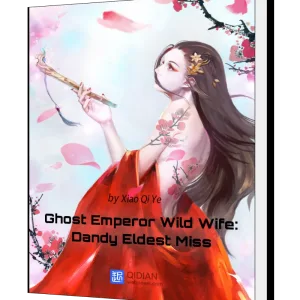 Download Ghost Emperor Wild Wife: Dandy Eldest Miss Novel as PDF and EPUB