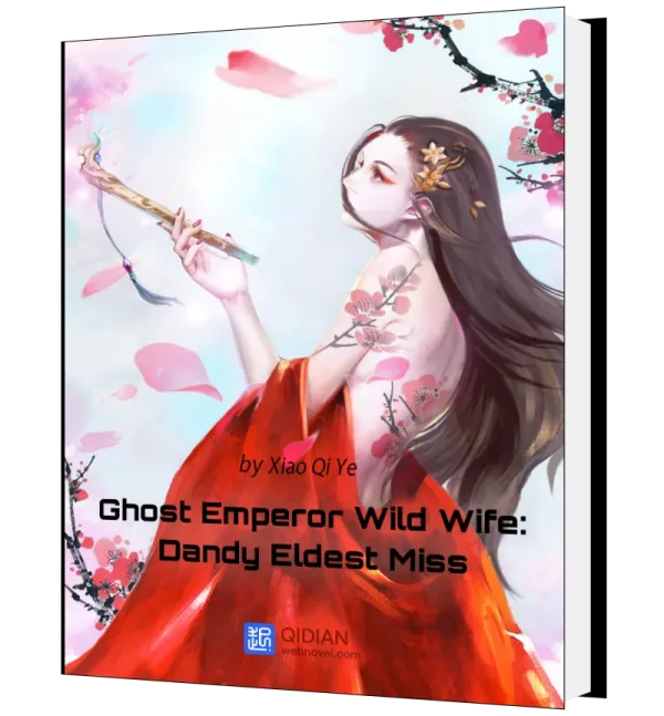 Download Ghost Emperor Wild Wife: Dandy Eldest Miss Novel as PDF and EPUB